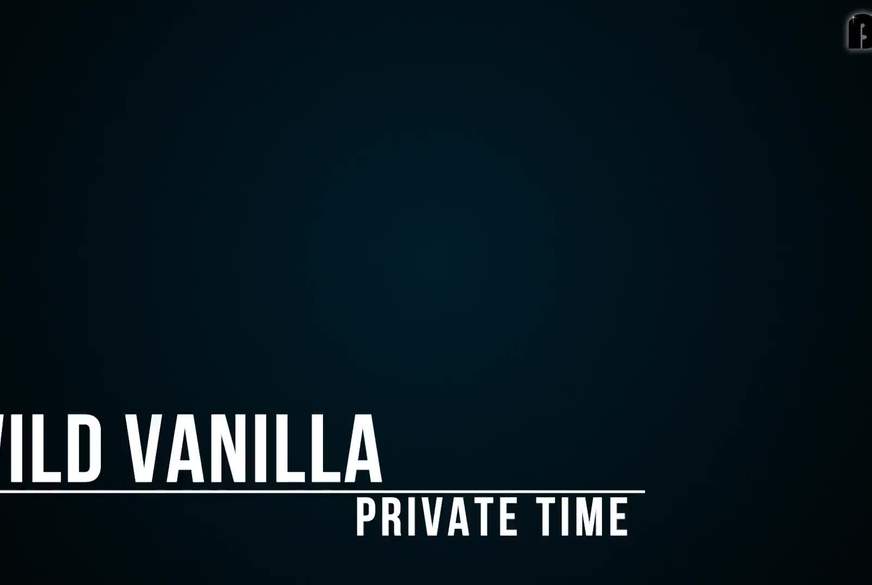 Wild-Vanilla: PRIVATE TIME with WildVanilla
