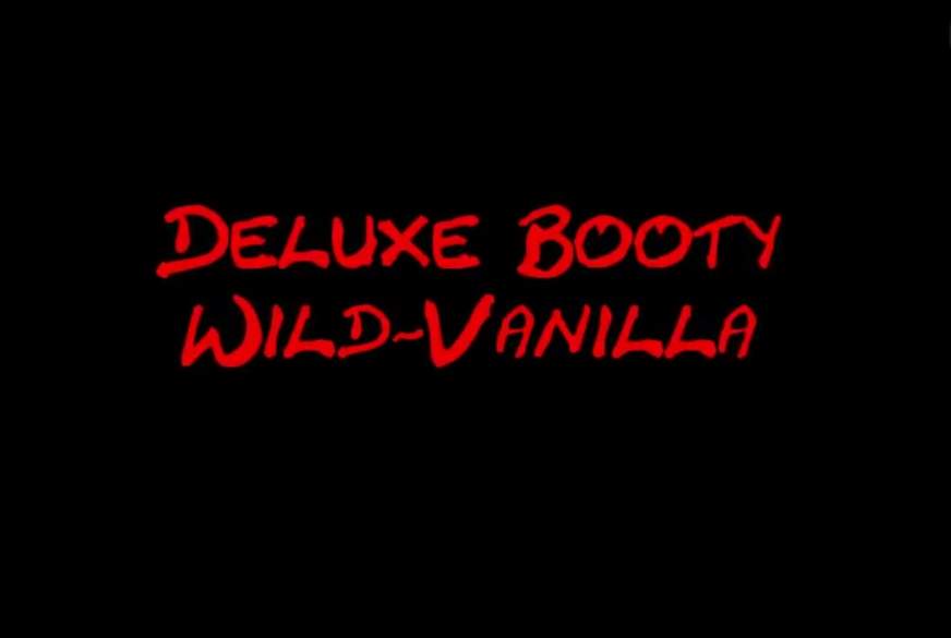 Wild-Vanilla: Deluxe Booty