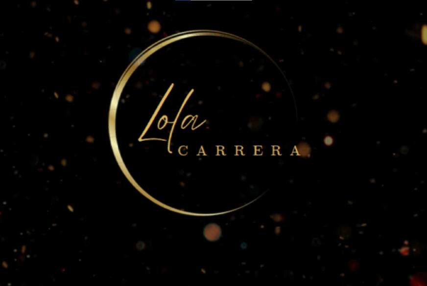 lola-carrera: Die stoßgeile Lola lässt sich von ihrer F**********e zum Orgasmus penetrieren