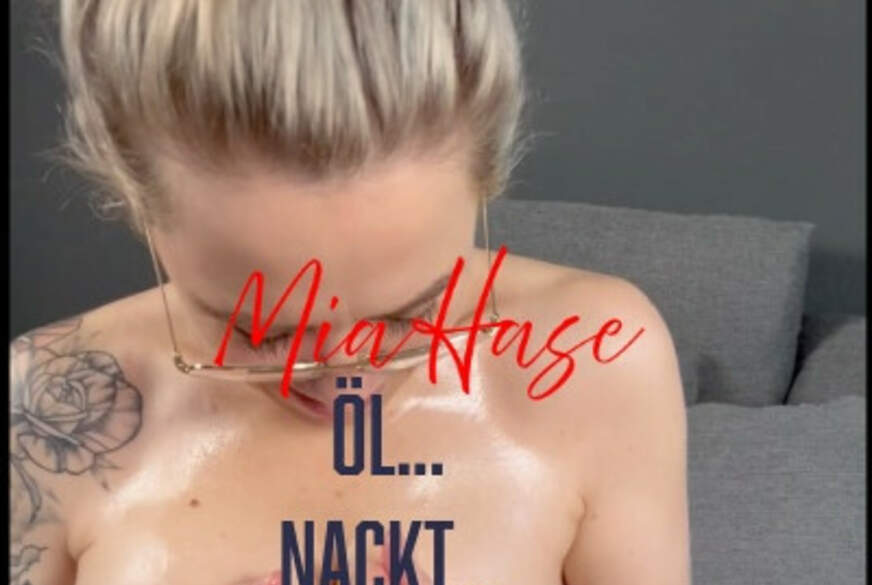 MiaHase: Öl... Nackt... F*****e F***e... Dildo